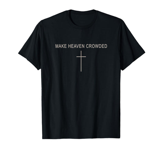 Men Make Heaven Crowded Christian Brother Daughter Toddler T-Shirt
