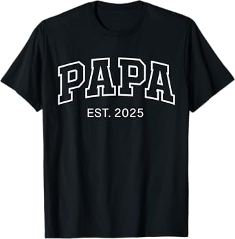 Promoted To Papa Est 2025 Dad To Be Gifts First Time Dad T-Shirt