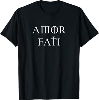 Amor Fati Stoic Inspirational Latin Quote Love your Fate Tee T-Shirt