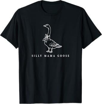 Classic Funny Silly Mama Goose Lovers Moms Mothers Day T-Shirt