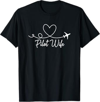 Pilot Wife Of A Pilot Wife Airplane Pilot Wife Heart T-Shirt