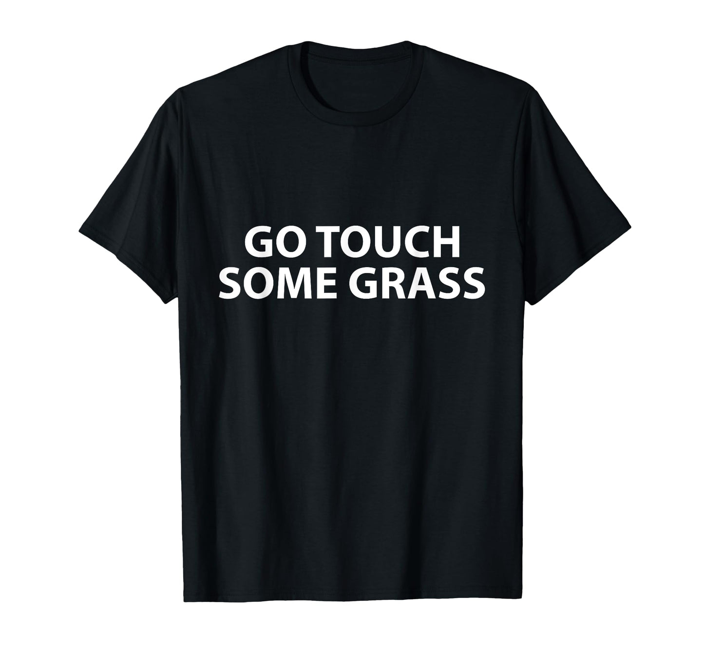 Go Touch Some Grass Outside Joke Meme Funny Touch Grass T-Shirt