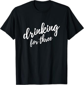 Eating For Two Drinking For Three Couples Shirts | Dad Tee T-Shirt