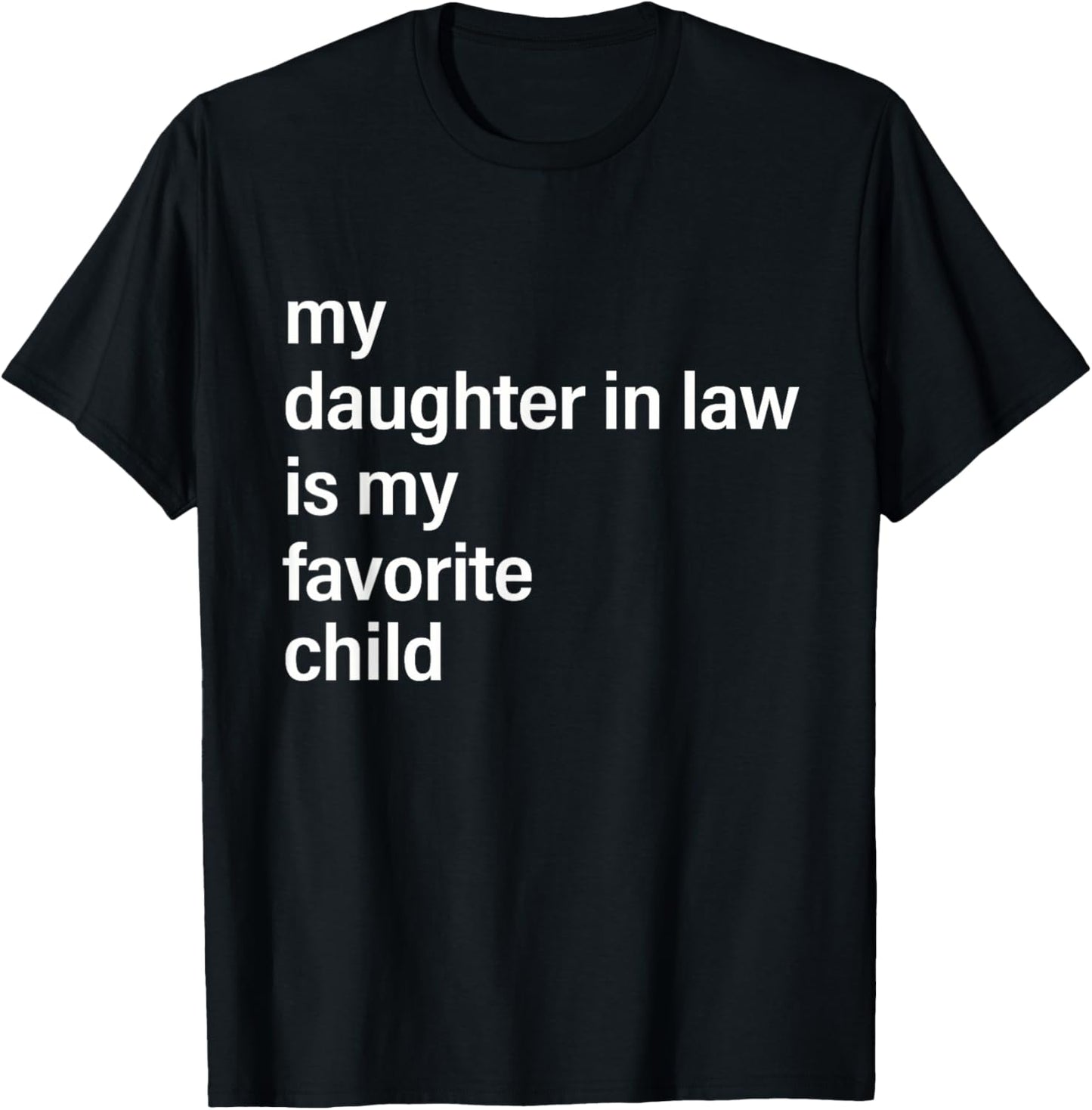 My Daughter In Law Is My Favorite Child Father's Day in Law T-Shirt