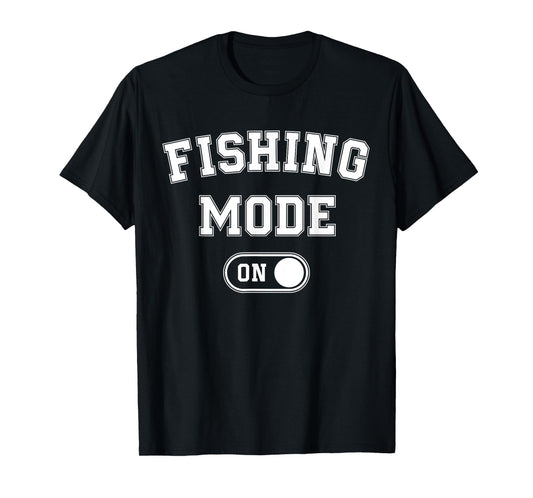Fishing Mode On Funny Fisher Gift Fisherman Dad Angling T-Shirt