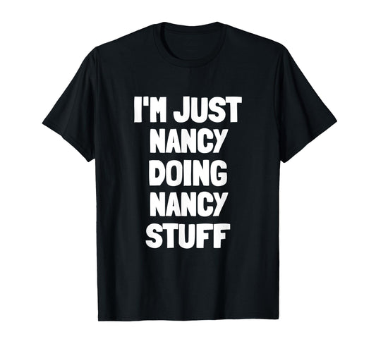 I'm Just Nancy Doing Nancy Stuff T-Shirt