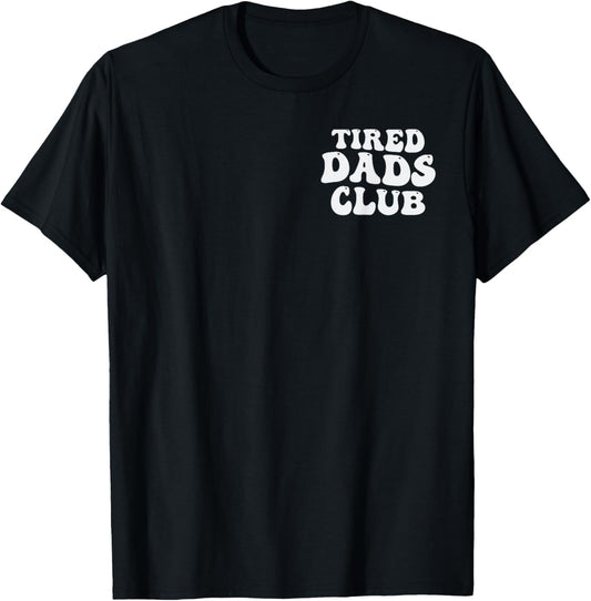 Tired Dads Club ( 2 Sided) Car Race Track On Dad Daddy Mens T-Shirt