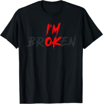 I'm Ok I'm Broken Invisible Men Women Birthday School Match T-Shirt