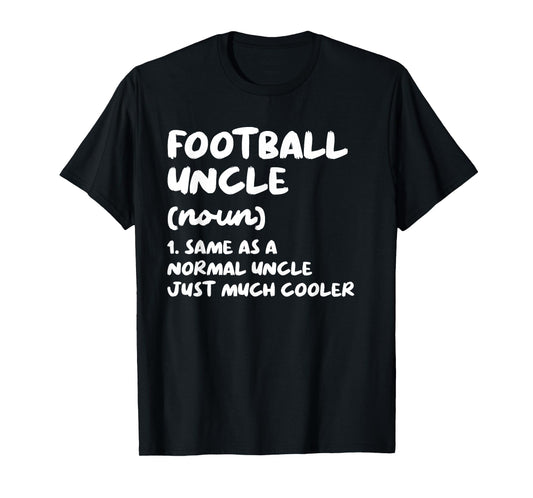 Football Uncle Definition Funny T-Shirt