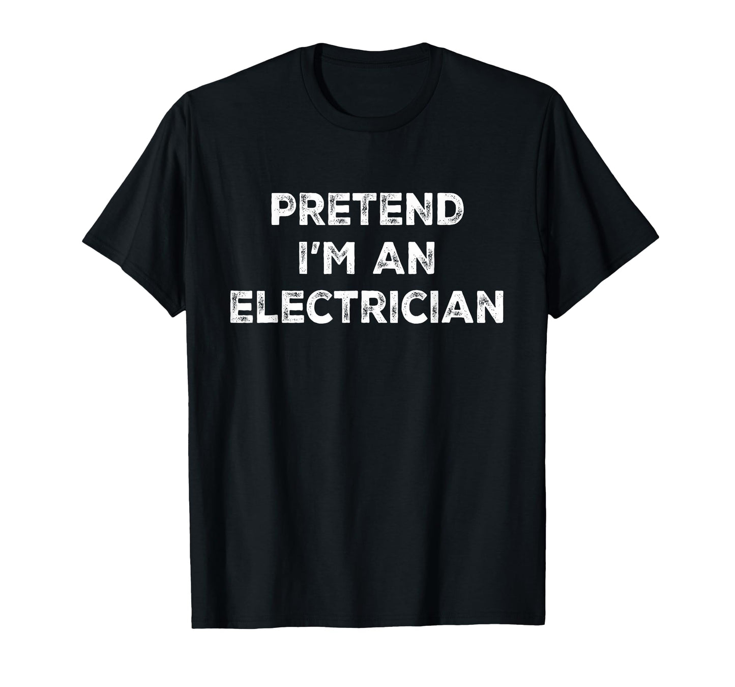 Pretend I'm An Electrician Lazy Halloween Costume T-Shirt