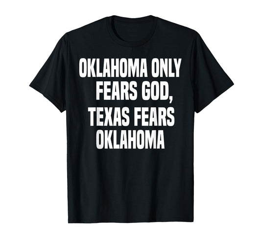 Oklahoma Only Fears God Texas Fears Oklahoma T-Shirt