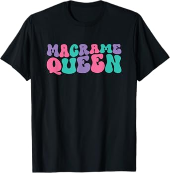 Macrame Queen Womens Knotting Retro Vintage Wavy Groovy T-Shirt