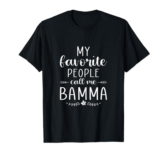 Womens My favorite people call me Bamma Funny Mom/Grandma T-Shirt