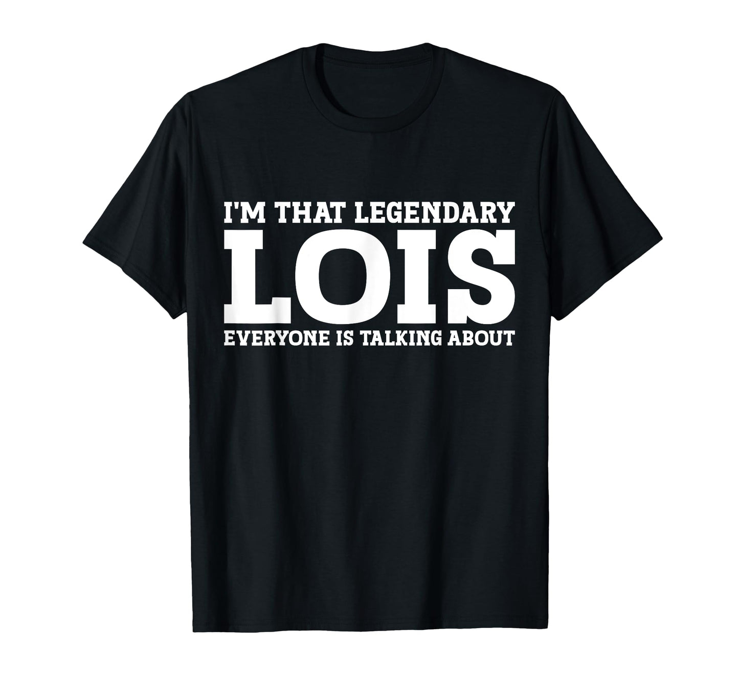 Lois Personal Name Women Girl Funny Lois T-Shirt