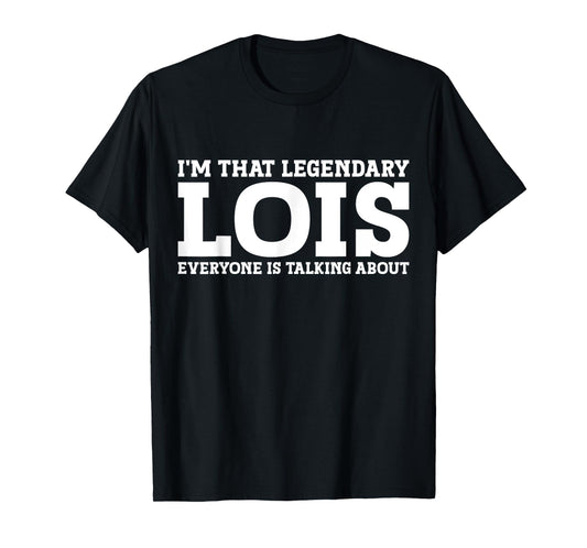 Lois Personal Name Women Girl Funny Lois T-Shirt