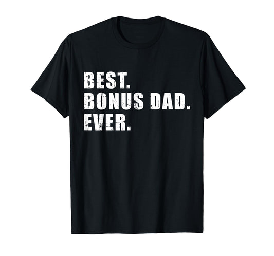 Best bonus dad ever T-Shirt