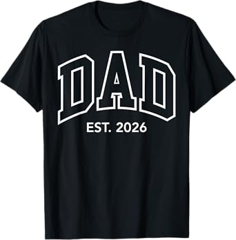 Promoted To Dad Est 2026 Daddy To Be In 2026 First Time Dad T-Shirt