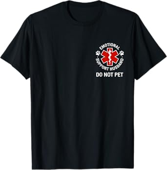Emotional Support Husband Do Not Pet (ON BACK) T-Shirt