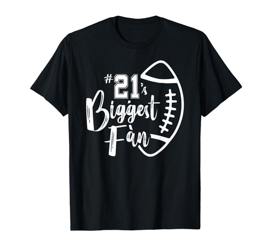 Number 21's Biggest Fan Shirt Football Player Mom Dad Family T-Shirt