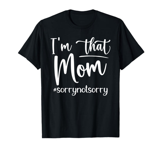 I'm That Mom Funny Mother's Day T-Shirt
