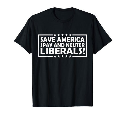 Save America Spay And Neuter Liberals Funny Humor Vintage T-Shirt