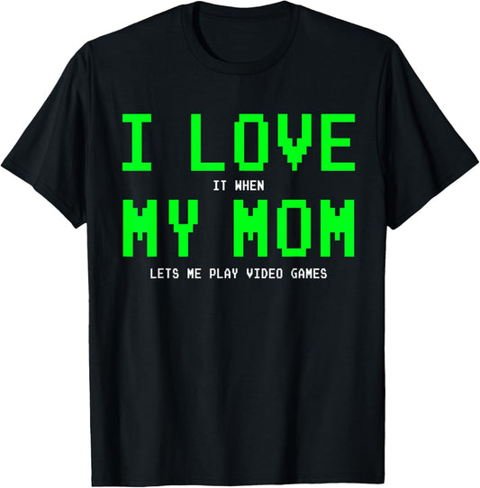 I Love My Mom - Gamer Gifts Gaming Teen Boys Video Game T-Shirt