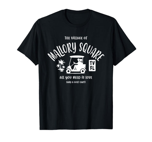 The Village of Mallory Square TV FL Golf Cart Design T-Shirt