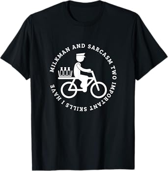 Milkman and Sarcasm Funny Milkman T-Shirt