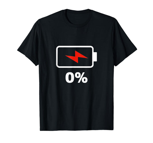 Battery 0% shirt 0% remaining Battery Dead shirt no battery T-Shirt