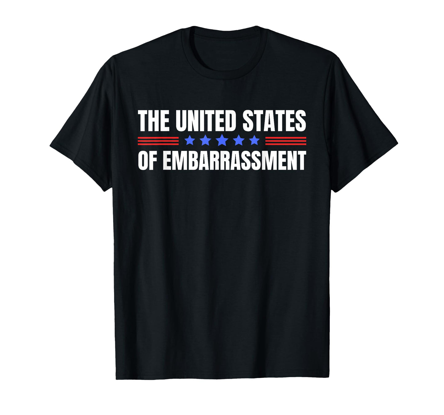 The United States of Embarrassment Funny Sarcastic Humor T-Shirt