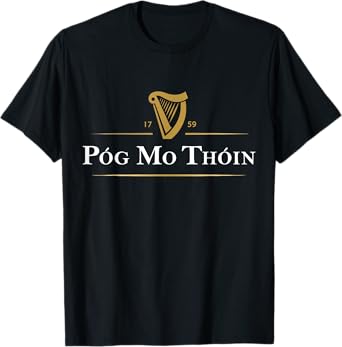 Pog Mo Thoin Ireland Funny Lucky Irish Green St Patricks Day T-Shirt