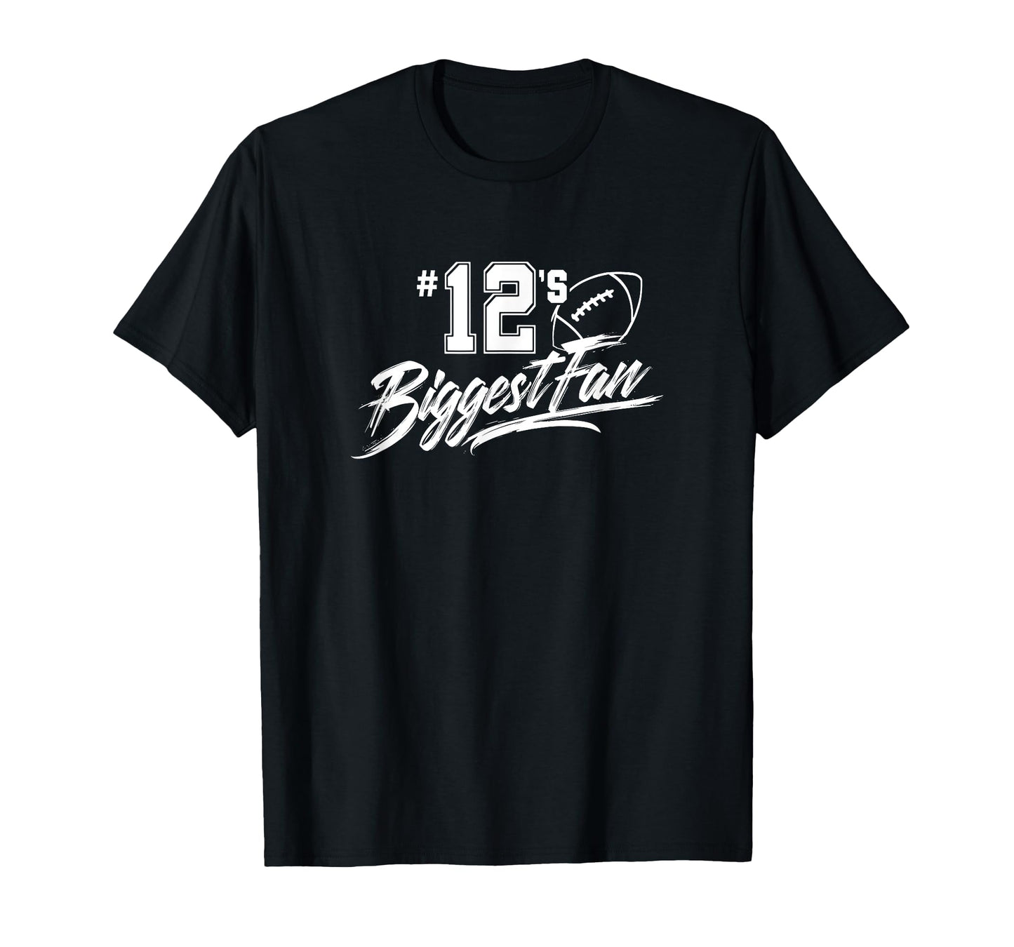 Number 12's Biggest Fan Football Player Mom Dad Family T-Shirt