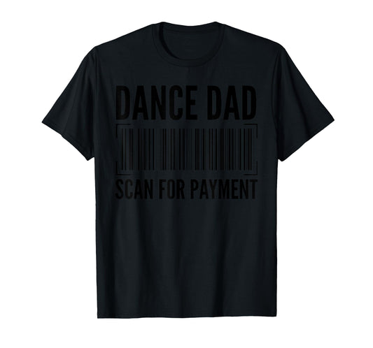 Dance Dad Art For Men Father Dancing Competition Dance Dad T-Shirt