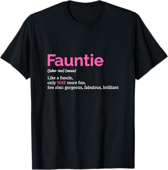 Fauntie TShirt Auntie T Shirt Funny Aunt Gift Favorite Tee T-Shirt