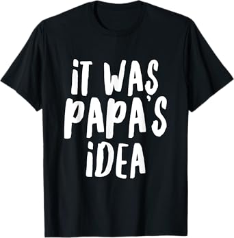 It was Papa’s Idea Youth Boys Girls Kids T-Shirt