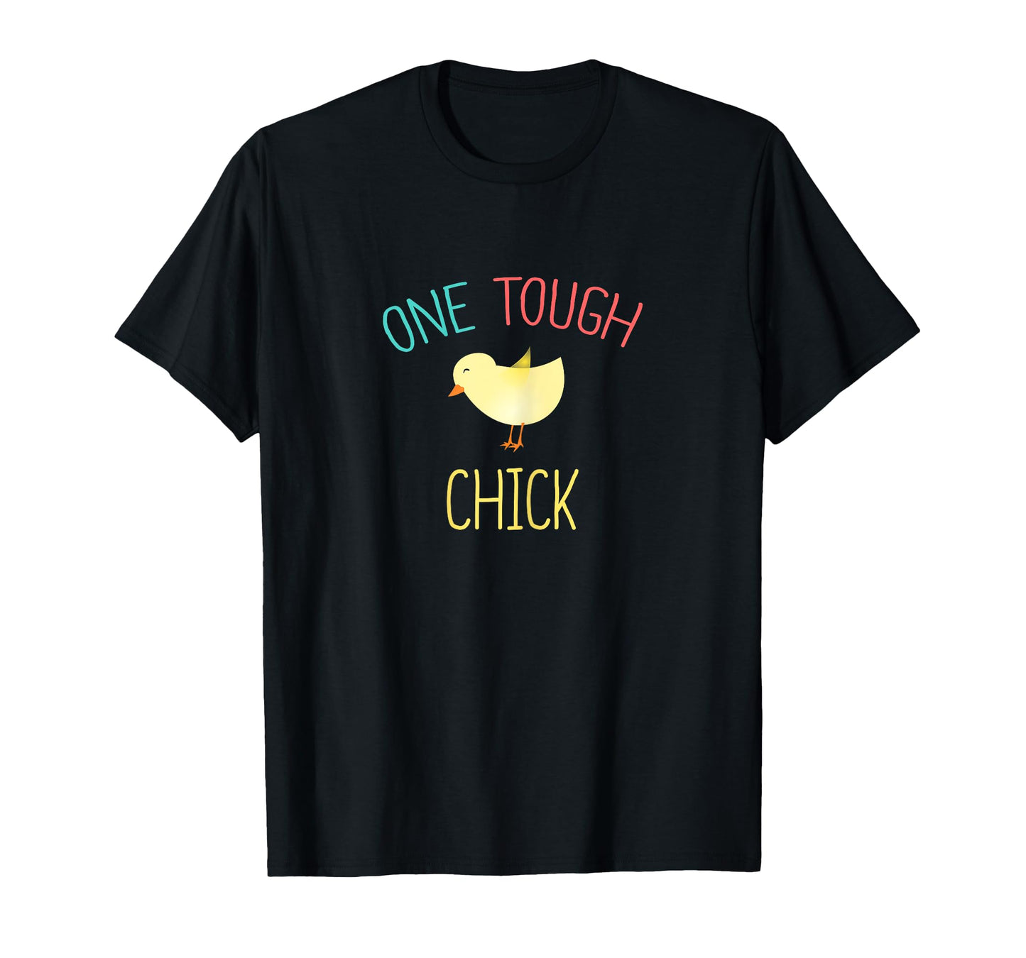 One Tough Chick T-Shirt Cute Easter Shirt for Woman Gift T-Shirt