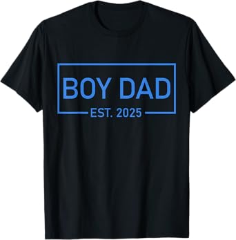 Boy Dad Est 2025 Newborn Daddy Father Baby Boy Son Dad To Be T-Shirt