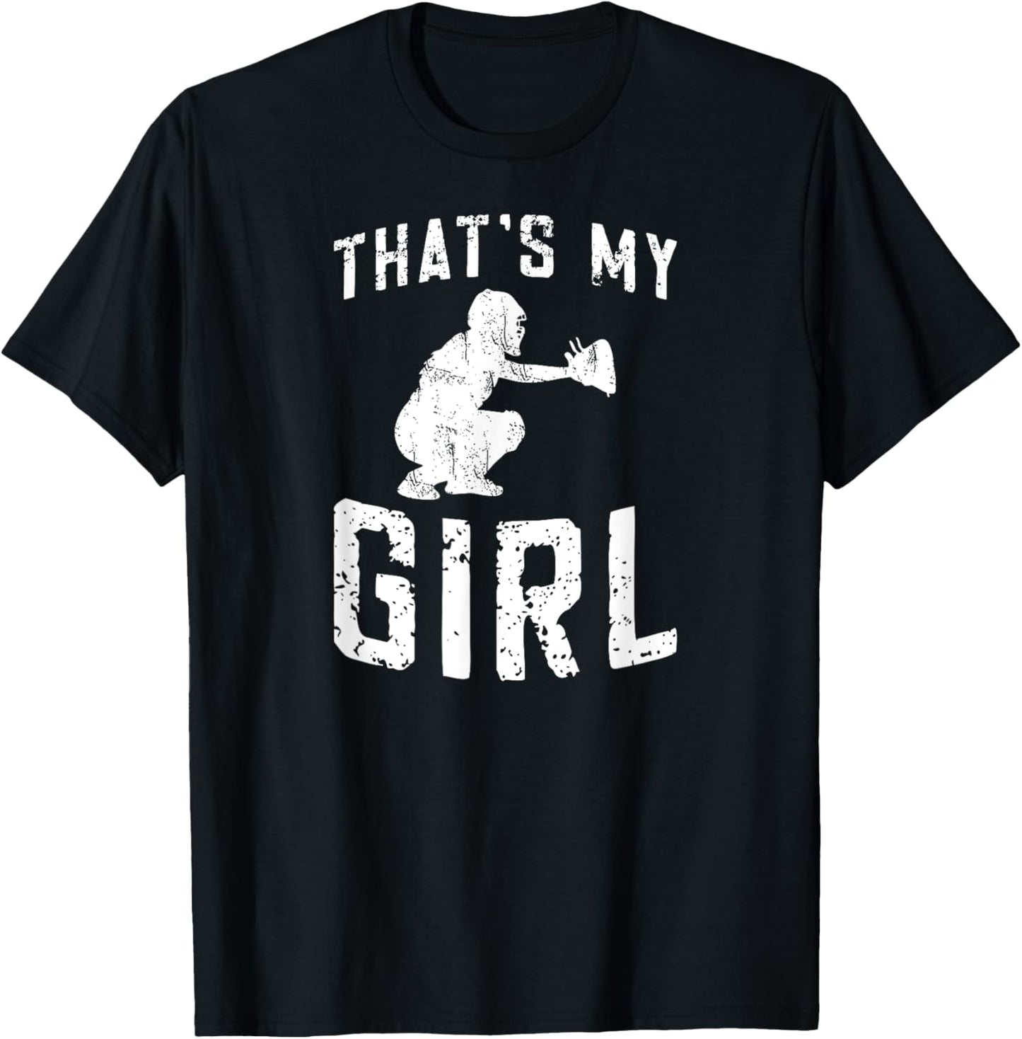That's My Girl Softball Catcher Dad Of A Softball Catcher T-Shirt