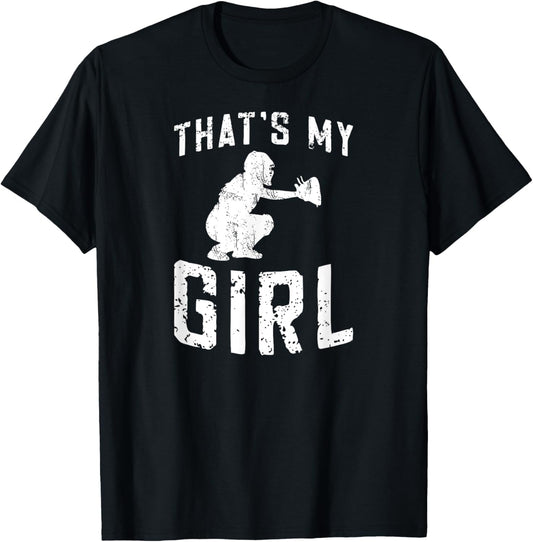 That's My Girl Softball Catcher Dad Of A Softball Catcher T-Shirt