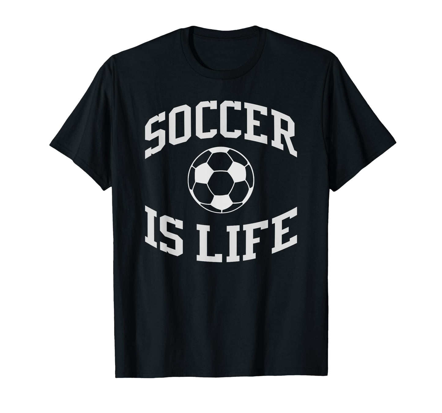 Soccer Is Life Shirt Soccer T-Shirt T-Shirt