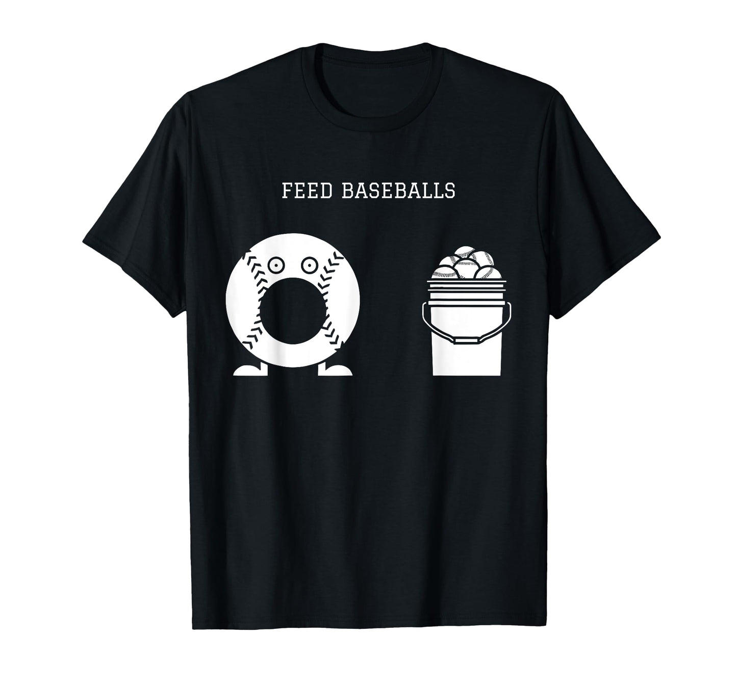 Feed Baseballs T-Shirt