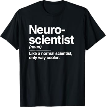 Neuroscientist Definition Normal Only Cooler Scientist Gift T-Shirt