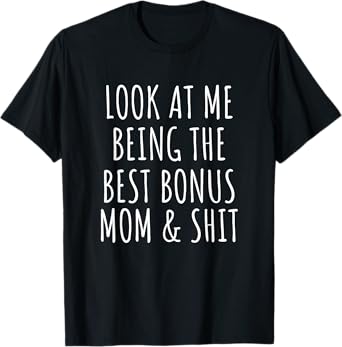 Bonus Step Mom Mothers Day From Stepdaughter Stepson Stepmom T-Shirt