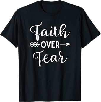 Faith Over Fear Arrow Cute Lettering Inspirational Christian T-Shirt