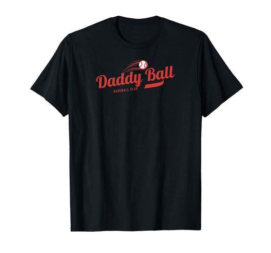Daddy Ball Baseball Club T-Shirt