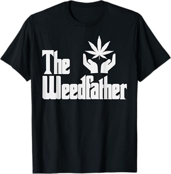 The Weed-father Fathers Day Gift For Dad Cannabis 420 Stoner T-Shirt