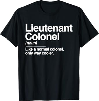 Lieutenant Colonel Definition Normal Only Cooler Gift T-Shirt