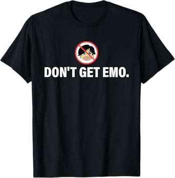 Don't Get Emo Humor Music T-Shirt