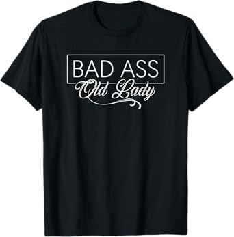 Badass Old Lady Biker T-Shirt T-Shirt