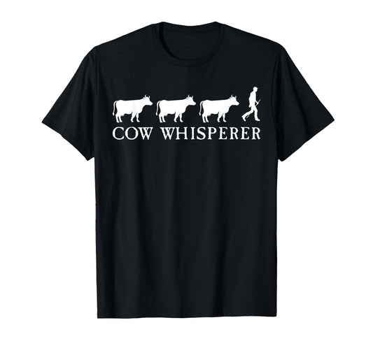 Cow Whisperer Funny Farmer Farming Lovers Outfit Men Women T-Shirt